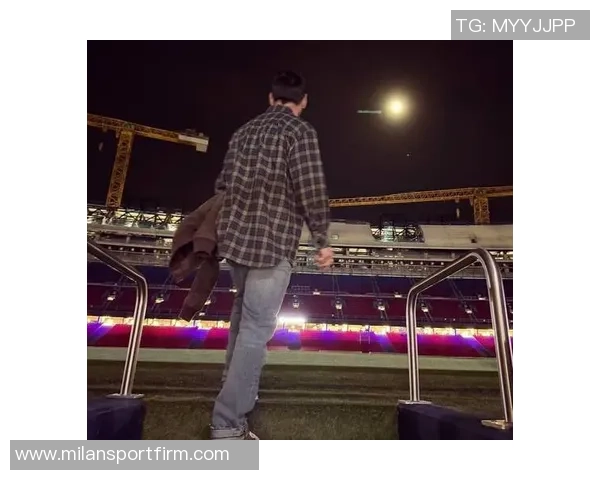 梅西夜访诺坎普引热议巴萨事先毫不知情酒店视野独特