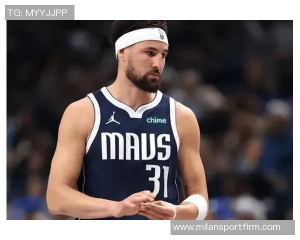 克莱状态低迷表现不佳12投仅中2分三分球命中率堪忧